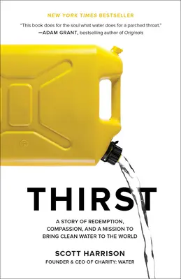 Sete: Una storia di redenzione, compassione e una missione per portare acqua pulita nel mondo - Thirst: A Story of Redemption, Compassion, and a Mission to Bring Clean Water to the World