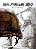 Elmetti mimetici tedeschi della Seconda guerra mondiale: Volume 2: Filo, rete, coperture, cinghie, interni, varie - German Camouflaged Helmets of the Second World War: Volume 2: Wire, Netting, Covers, Straps, Interiors, Miscellaneous