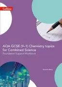Aqa GCSE 9-1 Chemistry for Combined Science: Libro di lavoro di supporto alla fondazione - Aqa GCSE 9-1 Chemistry for Combined Science: Foundation Support Workbook
