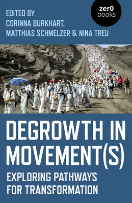 La decrescita in movimento: Esplorare percorsi di trasformazione - Degrowth in Movement(s): Exploring Pathways for Transformation