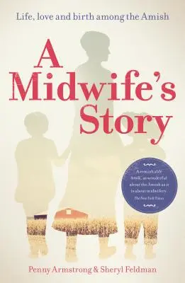 Storia di un'ostetrica: Vita, amore e nascita tra gli Amish - A Midwife's Story: Life, Love and Birth Among the Amish