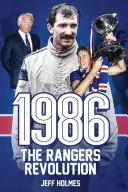 1986: La rivoluzione dei Rangers: L'anno che cambiò il club per sempre - 1986: The Rangers Revolution: The Year Which Changed the Club Forever