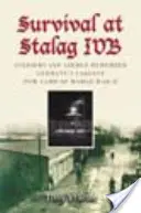 Sopravvivenza a Stalag Ivb: Soldati e aviatori ricordano il più grande campo di prigionia tedesco della Seconda guerra mondiale - Survival at Stalag Ivb: Soldiers and Airmen Remember Germany's Largest POW Camp of World War II