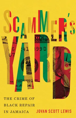 Scammer's Yard: Il crimine della riparazione nera in Giamaica - Scammer's Yard: The Crime of Black Repair in Jamaica