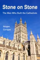 Pietra su pietra: Gli uomini che costruirono le cattedrali - Stone on Stone: The Men Who Built the Cathedrals