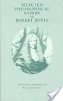 Documenti filosofici scelti di Robert Boyle - Selected Philosophical Papers of Robert Boyle