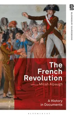La rivoluzione francese: Una storia in documenti - The French Revolution: A History in Documents