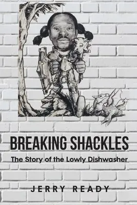 Rompere le catene: La storia dell'umile lavastoviglie - Breaking Shackles: The Story of the Lowly Dishwasher