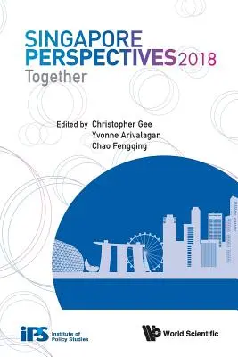 Singapore Perspectives 2018: Insieme - Singapore Perspectives 2018: Together
