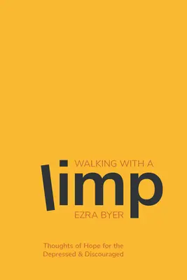 Camminare zoppicando: Pensieri di speranza per chi è depresso e scoraggiato - Walking with a Limp: Thoughts of Hope for the Depressed & Discouraged