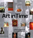 Arte nel tempo: una storia mondiale di stili e movimenti - Art in Time: A World History of Styles and Movements