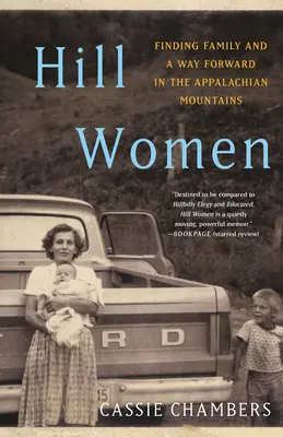 Donne di collina: Trovare la famiglia e una strada per il futuro nei monti Appalachi - Hill Women: Finding Family and a Way Forward in the Appalachian Mountains