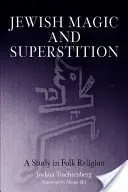 Magia e superstizione ebraica: Uno studio sulla religione popolare - Jewish Magic and Superstition: A Study in Folk Religion