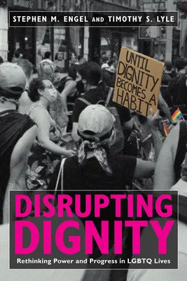 Distruzione della dignità: Ripensare il potere e il progresso nelle vite LGBTQ - Disrupting Dignity: Rethinking Power and Progress in LGBTQ Lives