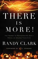 C'è di più! Il segreto per sperimentare il potere di Dio di cambiare la vostra vita - There Is More!: The Secret to Experiencing God's Power to Change Your Life