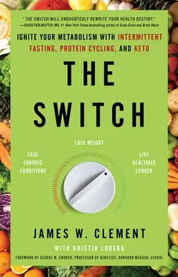 L'interruttore: Accendere il metabolismo con il digiuno intermittente, il ciclo delle proteine e la chetogenesi - The Switch: Ignite Your Metabolism with Intermittent Fasting, Protein Cycling, and Keto