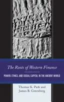 Le radici della finanza occidentale: Potere, etica e capitale sociale nel mondo antico - The Roots of Western Finance: Power, Ethics, and Social Capital in the Ancient World