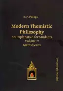 Filosofia tomistica moderna: Spiegazione per gli studenti. Volume 2: Metafisica - Modern Thomistic Philosophy: An Explanation for Students. Volume 2: Metaphysics