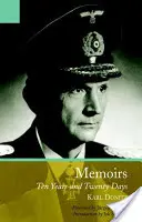 Le memorie di Karl Doenitz: Dieci anni e venti giorni - The Memoirs of Karl Doenitz: Ten Year and Twenty Days