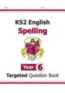Libro delle domande mirate di inglese KS2: Ortografia - Anno 6 - KS2 English Targeted Question Book: Spelling - Year 6