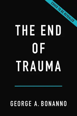 La fine del trauma: Come la nuova scienza della resilienza sta cambiando il modo in cui pensiamo al disturbo da stress - The End of Trauma: How the New Science of Resilience Is Changing How We Think about Ptsd