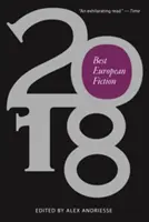 La migliore narrativa europea 2018 - Best European Fiction 2018