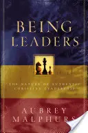 Essere leader: La natura dell'autentica leadership cristiana - Being Leaders: The Nature of Authentic Christian Leadership