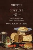 Formaggio e cultura: Una storia del formaggio e del suo posto nella civiltà occidentale - Cheese and Culture: A History of Cheese and Its Place in Western Civilization