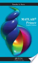 Primer di MATLAB (Davis Timothy A. (Texas A&M College Station TX USA)) - MATLAB Primer (Davis Timothy A. (Texas A&M College Station TX USA))