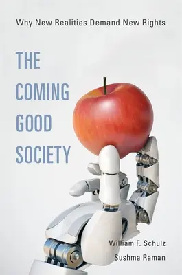 La buona società che verrà: Perché le nuove realtà richiedono nuovi diritti - The Coming Good Society: Why New Realities Demand New Rights