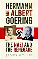 Hermann e Albert Goering - Il nazista e il ribelle - Hermann and Albert Goering - The Nazi and the Renegade