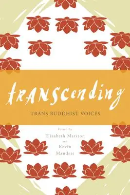 Trascendere: Voci trans buddiste - Transcending: Trans Buddhist Voices