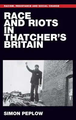 Razza e disordini nella Gran Bretagna della Thatcher - Race and Riots in Thatcher's Britain