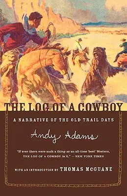 Il diario di bordo di un cowboy: Il diario di bordo di un cowboy: una narrazione dei giorni del vecchio sentiero - The Log of a Cowboy: A Narrative of the Old Trail Days