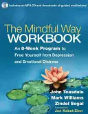 Il libro di lavoro Mindful Way: Un programma di 8 settimane per liberarsi dalla depressione e dal disagio emotivo [con CD (audio)]. - The Mindful Way Workbook: An 8-Week Program to Free Yourself from Depression and Emotional Distress [With CD (Audio)]