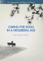 Curare le anime in un'epoca neoliberale - Caring for Souls in a Neoliberal Age