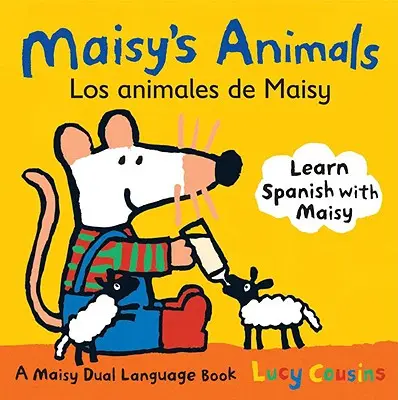 Gli animali di Maisy Los Animales de Maisy: Un libro in doppia lingua di Maisy - Maisy's Animals Los Animales de Maisy: A Maisy Dual Language Book