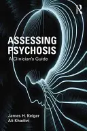 Valutare le psicosi: Guida per il clinico - Assessing Psychosis: A Clinician's Guide