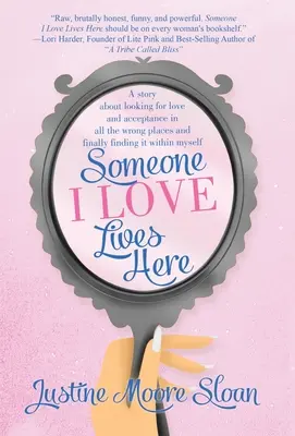 Qualcuno che amo vive qui: La storia di chi cerca amore e accettazione nei posti sbagliati e alla fine lo trova dentro di sé. - Someone I Love Lives Here: A story about looking for love and acceptance in all the wrong places, and finally finding it within myself.