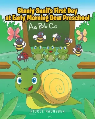 Il primo giorno di Stanly Snail alla scuola materna Early Morning Dew - Stanly Snail's First Day at Early Morning Dew Preschool