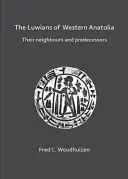 I Luwi dell'Anatolia occidentale: I loro vicini e predecessori - The Luwians of Western Anatolia: Their Neighbours and Predecessors