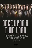 C'era una volta un Signore del Tempo: I miti e le storie di Doctor Who - Once Upon a Time Lord: The Myths and Stories of Doctor Who