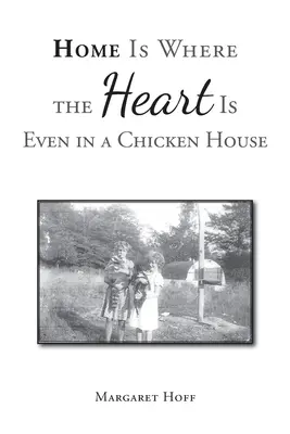 La casa è dove si trova il cuore anche in un pollaio - Home Is Where the Heart Is Even in a Chicken House