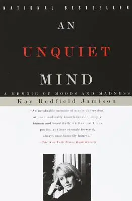 Una mente inquieta: Memorie di stati d'animo e follia - An Unquiet Mind: A Memoir of Moods and Madness