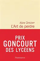 L'arte di perdere (Prix litteraire du Monde/Goncourt des lyceens 2017) - L'Art de perdre (Prix litteraire du Monde/Goncourt des lyceens 2017)