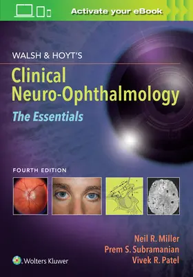 Neuro-oftalmologia clinica di Walsh & Hoyt: Gli elementi essenziali - Walsh & Hoyt's Clinical Neuro-Ophthalmology: The Essentials