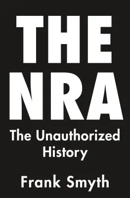 L'NRA: La storia non autorizzata - The NRA: The Unauthorized History