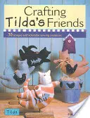 Creare gli amici di Tilda - Crafting Tilda's Friends