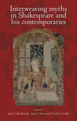 Intrecciare i miti in Shakespeare e nei suoi contemporanei - Interweaving myths in Shakespeare and his contemporaries