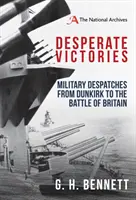 Vittorie disperate: I dispacci militari da Dunkerque alla Battaglia d'Inghilterra - Desperate Victories: Military Despatches from Dunkirk to the Battle of Britain